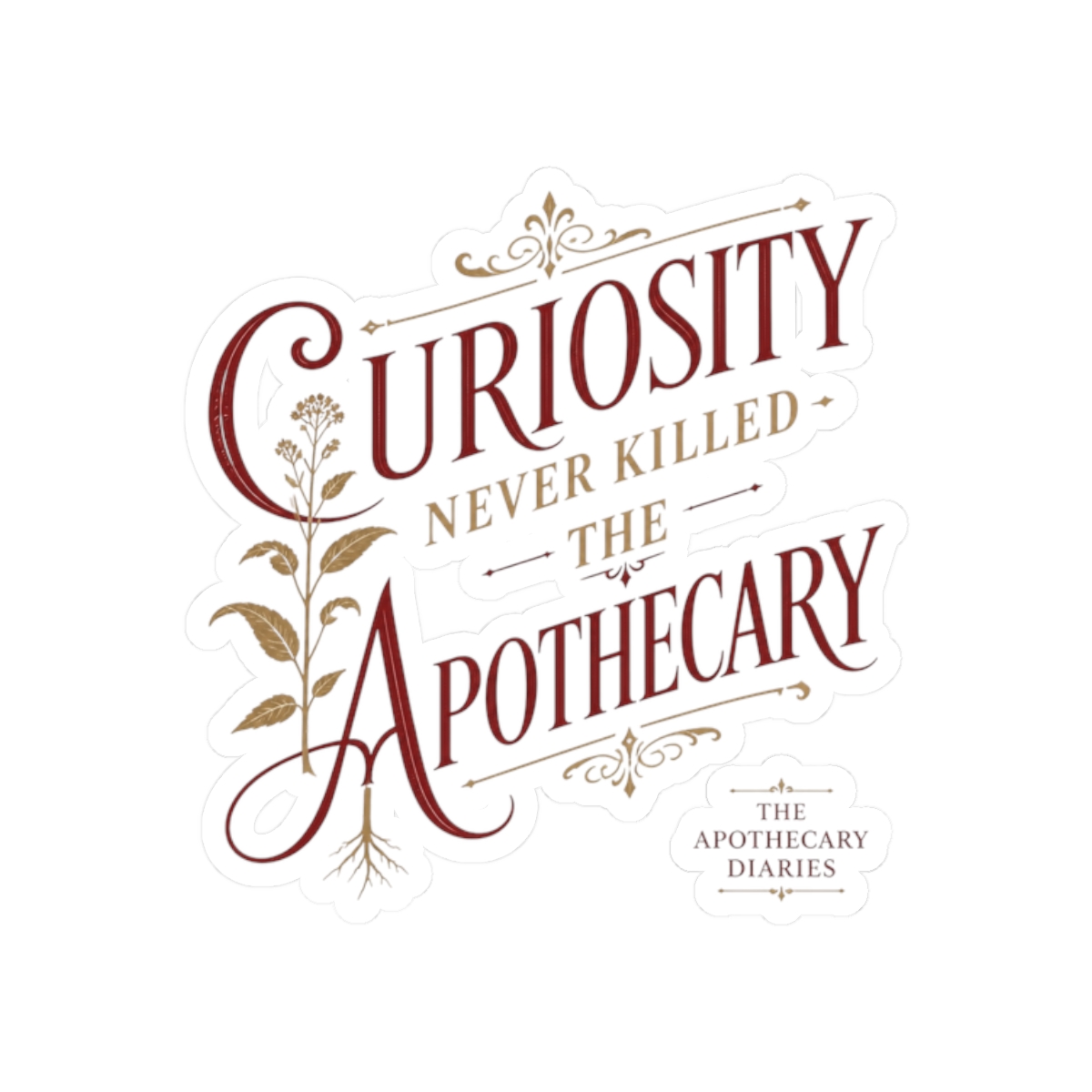 The Apothecary Diaries "Curiosity Never Killed The Apothecary" Sticker - Official stickers merchandise